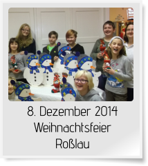 8. Dezember 2014 Weihnachtsfeier Roßlau