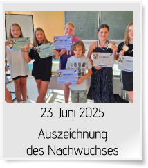 23. Juni 2025 Auszeichnung des Nachwuchses