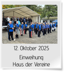 12. Oktober 2025 Einweihung  Haus der Vereine