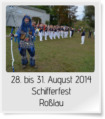 28. bis 31. August 2014 Schifferfest Roßlau