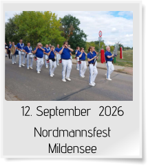 12. September  2026 Nordmannsfest Mildensee